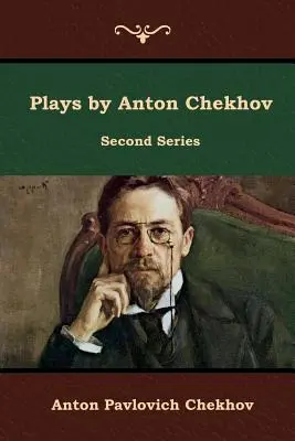 Obras de Anton Chéjov, Segunda Serie - Plays by Anton Chekhov, Second Series