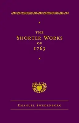 Las Obras Breves de 1763: El Señor Sagrada Escritura Vida Fe Suplementos - The Shorter Works of 1763: The Lord Sacred Scripture Life Faith Supplements