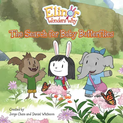 Elinor se pregunta por qué: La búsqueda de los bebés mariposa - Elinor Wonders Why: The Search for Baby Butterflies