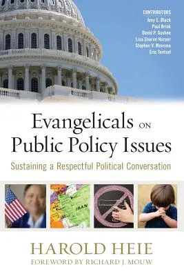 Evangelicals on Public Policy Issues: Cómo mantener una conversación política respetuosa - Evangelicals on Public Policy Issues: Sustaining a Respectful Political Conversation