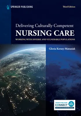 La prestación de cuidados de enfermería culturalmente competentes: Trabajando con poblaciones diversas y vulnerables, tercera edición - Delivering Culturally Competent Nursing Care: Working With Diverse and Vulnerable Populations, Third Edition