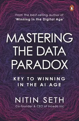 Dominar la paradoja de los datos: clave para ganar en la era de la IA - Mastering the Data Paradox: Key to Winning in the AI Age