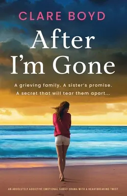 After I'm Gone: Un drama familiar emocional absolutamente adictivo con un giro desgarrador - After I'm Gone: An absolutely addictive emotional family drama with a heartbreaking twist