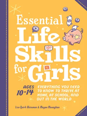 Essential Life Skills for Girls: Todo lo que necesitas saber para prosperar en casa, en la escuela y en el mundo. - Essential Life Skills for Girls: Everything You Need to Know to Thrive at Home, at School, and Out in the World