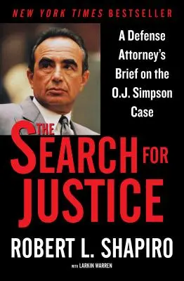 La búsqueda de la justicia: El informe de un abogado defensor sobre el caso O.J. Simpson - The Search for Justice: A Defense Attorney's Brief on the O.J. Simpson Case