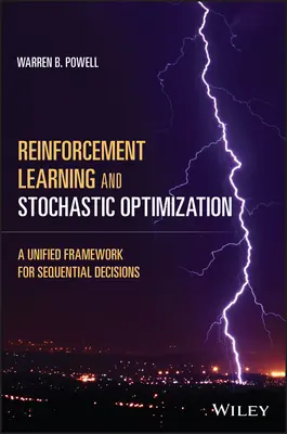 Aprendizaje por refuerzo y optimización estocástica: Un Marco Unificado para Decisiones Secuenciales - Reinforcement Learning and Stochastic Optimization: A Unified Framework for Sequential Decisions