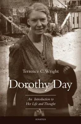 Dorothy Day: Introducción a su vida y pensamiento - Dorothy Day: An Introduction to Her Life and Thought