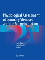 Evaluación Fisiológica de las Estenosis Coronarias y de la Microcirculación - Physiological Assessment of Coronary Stenoses and the Microcirculation