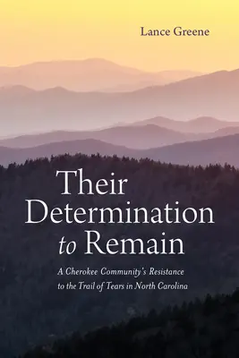 Su determinación de permanecer: La resistencia de una comunidad cherokee al Camino de las Lágrimas en Carolina del Norte - Their Determination to Remain: A Cherokee Community's Resistance to the Trail of Tears in North Carolina
