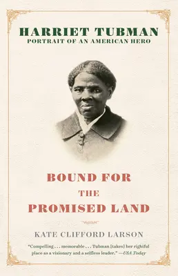 Rumbo a la tierra prometida: Harriet Tubman: Retrato de un héroe americano - Bound for the Promised Land: Harriet Tubman: Portrait of an American Hero