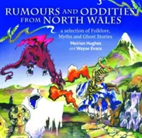 Gales Compacto: Rumores y rarezas del norte de Gales - Selección de folclore, mitos e historias de fantasmas de Gales, A - Compact Wales: Rumours and Oddities from North Wales - Selection of Folklore, Myths and Ghost Stories from Wales, A