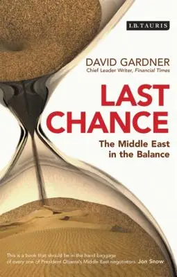 La última oportunidad: Oriente Próximo en la cuerda floja - Last Chance: The Middle East in the Balance