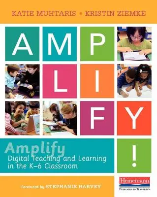 Amplify: Enseñanza y aprendizaje digital en el aula K-6 - Amplify: Digital Teaching and Learning in the K-6 Classroom