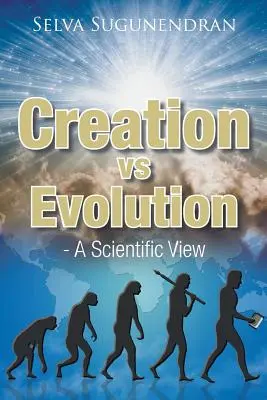 Creación y evolución: una visión científica - Creation vs Evolution: - A Scientific View