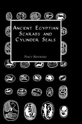 Escarabajos y sellos cilíndricos del Antiguo Egipto - Ancient Egyptian Scarabs and Cylinder Seals