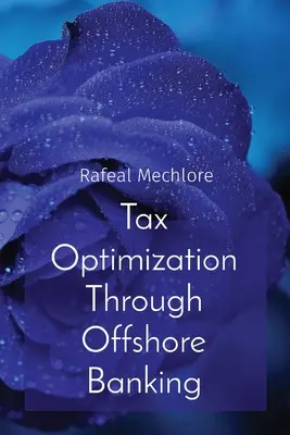 Optimización fiscal a través de la banca extraterritorial - Tax Optimization Through Offshore Banking