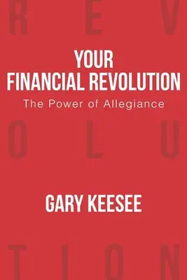 Su revolución financiera: El poder de la lealtad - Your Financial Revolution: The Power of Allegiance