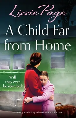 Un Niño Lejos de Casa: Una novela de la Segunda Guerra Mundial completamente desgarradora y emotiva - A Child Far from Home: A completely heartbreaking and emotional World War 2 novel