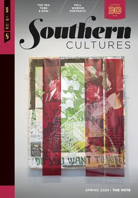 Culturas del Sur: Volumen 30, Número 1 - Edición de primavera de 2024 - Southern Cultures: Volume 30, Number 1 - Spring 2024 Issue