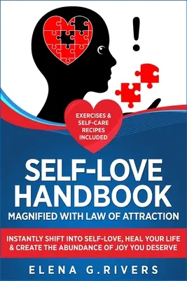 Manual de Amor Propio Magnificado con la Ley de Atracción: Cambia instantáneamente hacia el Amor Propio, Sana Tu Vida y Crea la Abundancia de Alegría que Mereces - Self-Love Handbook Magnified with Law of Attraction: Instantly Shift into Self-Love, Heal Your Life & Create the Abundance of Joy You Deserve