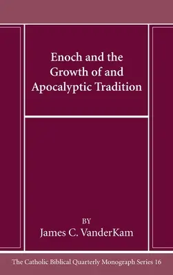 Enoch and the Growth of and Apocalyptic Tradition (Enoc y el desarrollo de la tradición apocalíptica) - Enoch and the Growth of and Apocalyptic Tradition