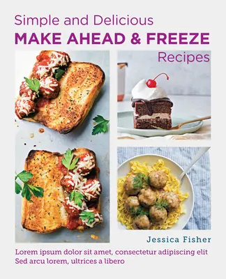 Recetas sencillas y deliciosas para preparar y congelar con antelación - Simple and Delicious Make-Ahead and Freeze Recipes