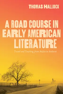 Un curso práctico de literatura norteamericana antigua: Viaje y enseñanza de Atzln a Amherst - A Road Course in Early American Literature: Travel and Teaching from Atzln to Amherst