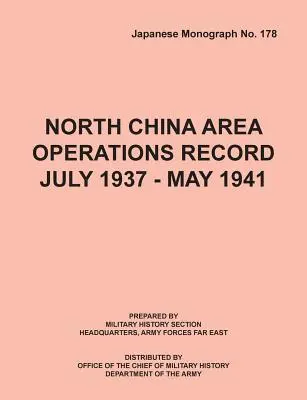 Registro de operaciones de la zona norte de China Julio de 1937 - Mayo de 1941 - North China Area Operations Record July 1937 - May 1941