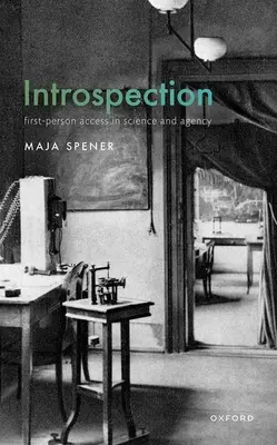 Introspección: El acceso en primera persona en la ciencia y la agencia - Introspection: First-Person Access in Science and Agency
