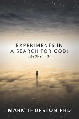 Experimentos en la búsqueda de Dios: Lecciones 1-24 - Experiments in a Search for God: Lessons 1-24