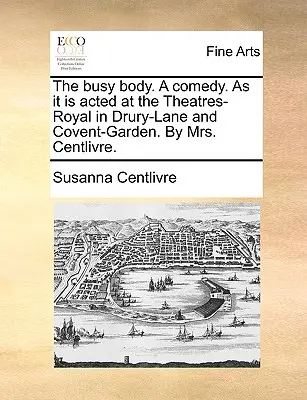 La Guerra Fra: Una Gua Fascinante sobre el tenso conflicto entre los Estados Unidos de Amrica y la Unin Sovitica Despus de la Seg. - The Busy Body. a Comedy. as It Is Acted at the Theatres-Royal in Drury-Lane and Covent-Garden. by Mrs. Centlivre.