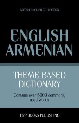 Diccionario temático inglés británico-armenio -5000 palabras - Theme-Based Dictionary British English-Armenian -5000 words