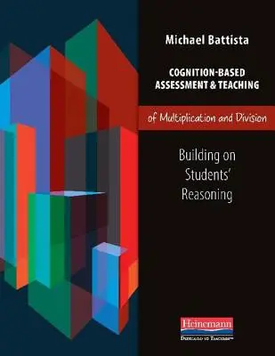 Evaluación cognitiva y enseñanza de la multiplicación y la división: Aprovechar el razonamiento de los alumnos - Cognition-Based Assessment & Teaching of Multiplication and Division: Building on Students' Reasoning