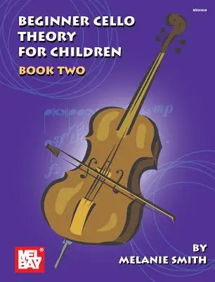 Mel Bay Presents Beginner Cello Theory for Children, Libro 2 - Mel Bay Presents Beginner Cello Theory for Children, Book 2