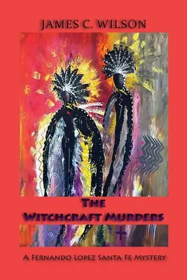 The Witchcraft Murders: A Fernando Lopez Santa Fe Mystery