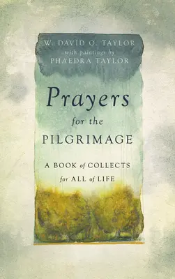 Oraciones para la peregrinación: Un libro de colectas para toda la vida - Prayers for the Pilgrimage: A Book of Collects for All of Life