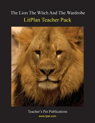 Litplan Teacher Pack: El león, la bruja y el armario - Litplan Teacher Pack: The Lion the Witch and the Wardrobe