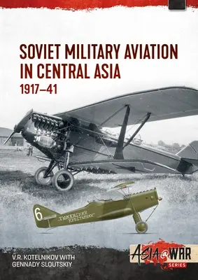 La aviación militar soviética en Asia Central: 1917-41 - Soviet Military Aviation in Central Asia: 1917-41