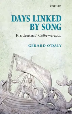 Días unidos por una canción: Cathemerinon de Prudencio - Days Linked by Song: Prudentius' Cathemerinon