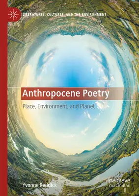 Poesía del Antropoceno: Lugar, entorno y planeta - Anthropocene Poetry: Place, Environment, and Planet