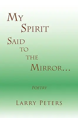 Mi espíritu, dicho al espejo - My Spirit, Said to the Mirror.