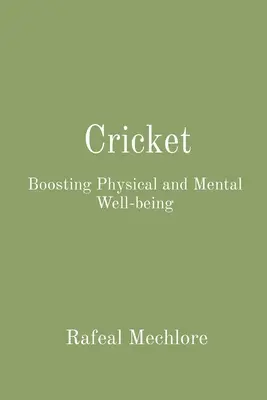 Cricket: Impulsar el bienestar físico y mental - Cricket: Boosting Physical and Mental Well-being