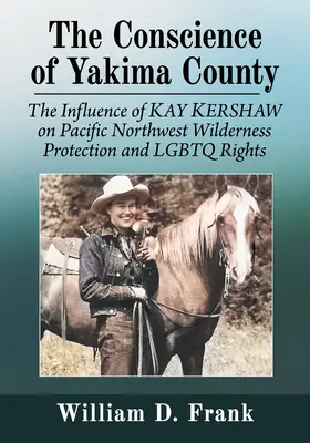 Bajo las sombras de la montaña: Kay Kershaw, ecoguerrera lesbiana del noroeste del Pacífico - Under Mountain Shadows: Kay Kershaw, Lesbian Eco-Warrior of the Pacific Northwest