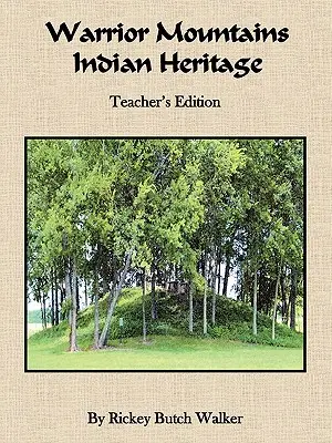 La herencia india de las Montañas del Guerrero - Edición para el profesor - Warrior Mountains Indian Heritage - Teacher's Edition