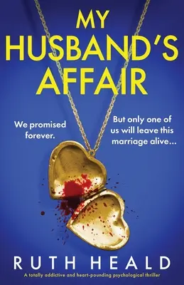 La aventura de mi marido Un thriller psicológico totalmente adictivo y de infarto - My Husband's Affair: A totally addictive and heart-pounding psychological thriller