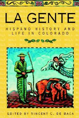 La Gente: Historia y vida de los hispanos en Colorado - La Gente: Hispano History and Life in Colorado