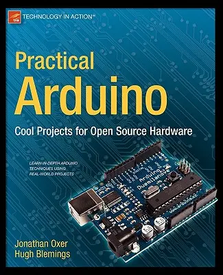 Arduino práctico: Proyectos geniales para hardware de código abierto - Practical Arduino: Cool Projects for Open Source Hardware