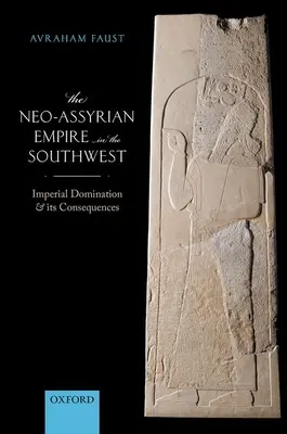 El Imperio Neoasirio en el Suroeste: La dominación imperial y sus consecuencias - The Neo-Assyrian Empire in the Southwest: Imperial Domination and Its Consequences