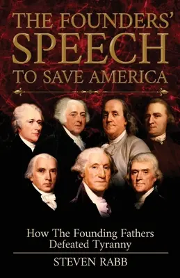 El discurso de los fundadores para salvar América - The Founders' Speech To Save America