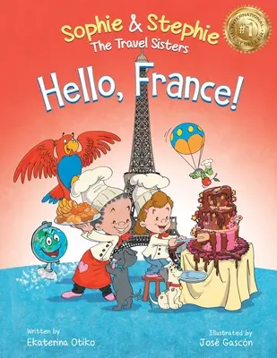 ¡Hello, France! Un libro ilustrado de viajes culinarios para niños de 4 a 8 años - Hello, France!: A Children's Picture Book Culinary Travel Adventure for Kids Ages 4-8